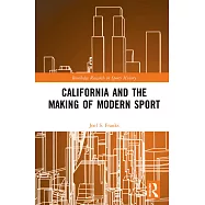 California and the Making of Modern Sport