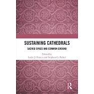 Sustaining Cathedrals: Sacred Space and Common Ground