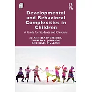 Developmental and Behavioral Complexities in Children: A Guide for Students and Clinicians