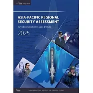 Asia-Pacific Regional Security Assessment 2025: Key Developments and Trends