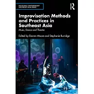 Improvisation Methods and Practices in Southeast Asia: Music, Dance and Theatre