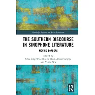 The Southern Discourse in Sinophone Literature: Moving Borders