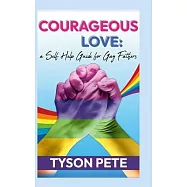 Courageous Love: a Self Help Guide for Gay Fathers