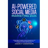 AI-Powered Social Media Marketing 2025: Cutting-Edge Strategies to Boost Engagement and Make Money Online with Facebook