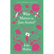 What Matters in Jane Austen?: Twenty Crucial Puzzles Solved