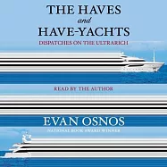 The Haves and Have-Yachts: Field Notes from the Frontier of American Excess (T)