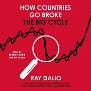 How Countries Go Broke: Principles for Navigating the Big Debt Cycle, Where We Are Headed, and What We Should Do