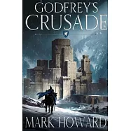 Godfrey&rsquo;s Crusade