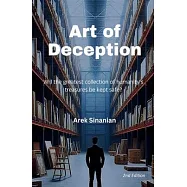 Art of Deception: Will the greatest collection of humanity&rsquo;s treasures be kept safe?