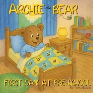Archie the Bear - First Day at Pre-School: Helping children feel confident, calm and ready for pre-school