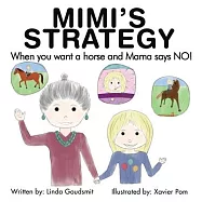 MIMI&rsquo;S STRATEGY When you want a horse and Mama says NO!