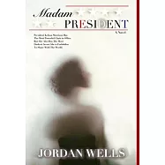 Madam President: A Novel [Second Edition]
