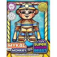 Mykal the Monkey Is a Super Unique Beast: An Adventurous Social-Emotional Learning Book for Kids About Overcoming