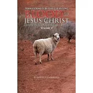 Transformed by the Blood of Jesus Christ Alone, Who is The Grace of God: Volume 2