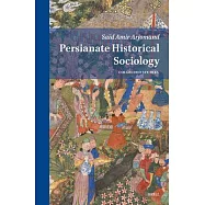 Persianate Historical Sociology: Collected Essays