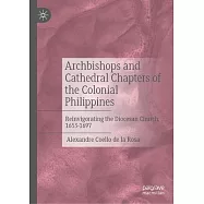 Lords of Contention: Reinvigorating the Diocesan Church of the Philippines, 1653-1697