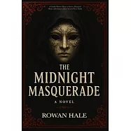 The Midnight Masquerade A Gothic Horror Mystery Set in a Haunted House dark fantacy where Secrets Wear Masks: Behind