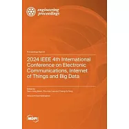 2024 IEEE 4th International Conference on Electronic Communications, Internet of Things and Big Data