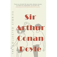 The Collected Stories of Sir Arthur Conan Doyle