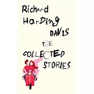 The Collected Stories of Richard Harding Davis