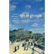 Life in Groups: How We Think, Feel, and ACT Together