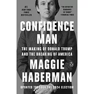 Confidence Man: The Making of Donald Trump and the Breaking of America