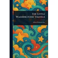 The Little Washingtons&rsquo; Travels