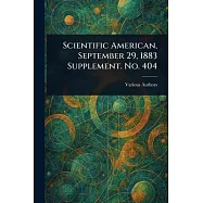 Scientific American, September 29, 1883 Supplement. No. 404