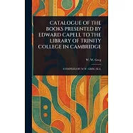 Catalogue of the Books Presented by Edward Capell to the Library of Trinity College in Cambridge