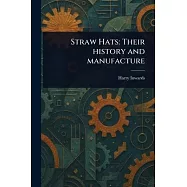 Straw Hats: Their History and Manufacture
