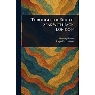 Through the South Seas With Jack London