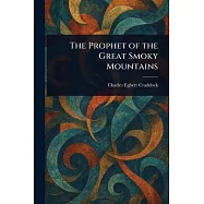 The Prophet of the Great Smoky Mountains