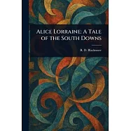 Alice Lorraine: A Tale of the South Downs