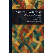 Ariosto, Shakespeare and Corneille