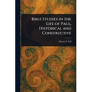 Bible Studies in the Life of Paul, Historical and Constructive