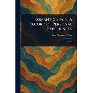 Romantic Spain: A Record of Personal Experiences