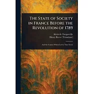 The State of Society in France Before the Revolution of 1789