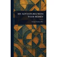 My Adventures With Your Money