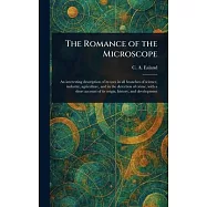 The Romance of the Microscope