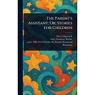 The Parent’s Assistant; Or, Stories for Children