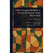 The Golden Bough: A Study in Magic and Religion