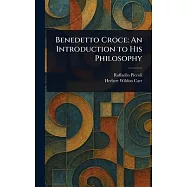 Benedetto Croce: An Introduction to His Philosophy