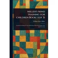 Miller’s Mind Training for Children Book 1 (of 3)