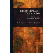 Life of Charles T. Walker, D.D.