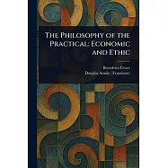 The Philosophy of the Practical: Economic and Ethic