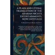 A Plain and Literal Translation of the Arabian Nights Entertainments, Now Entituled