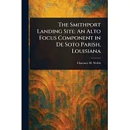 The Smithport Landing Site: An Alto Focus Component in De Soto Parish, Louisiana