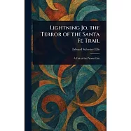 Lightning Jo, the Terror of the Santa Fe Trail