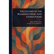 The Legend of the Blemished King And Other Poems