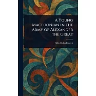 A Young Macedonian in the Army of Alexander the Great